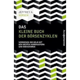Das kleine Buch der Börsenzyklen: Verdienen Sie Geld mit den besten Kursmustern und Indikatoren