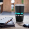 Artificial Intelligence Learn AI Or Get Replaced Funny AI Stainless
