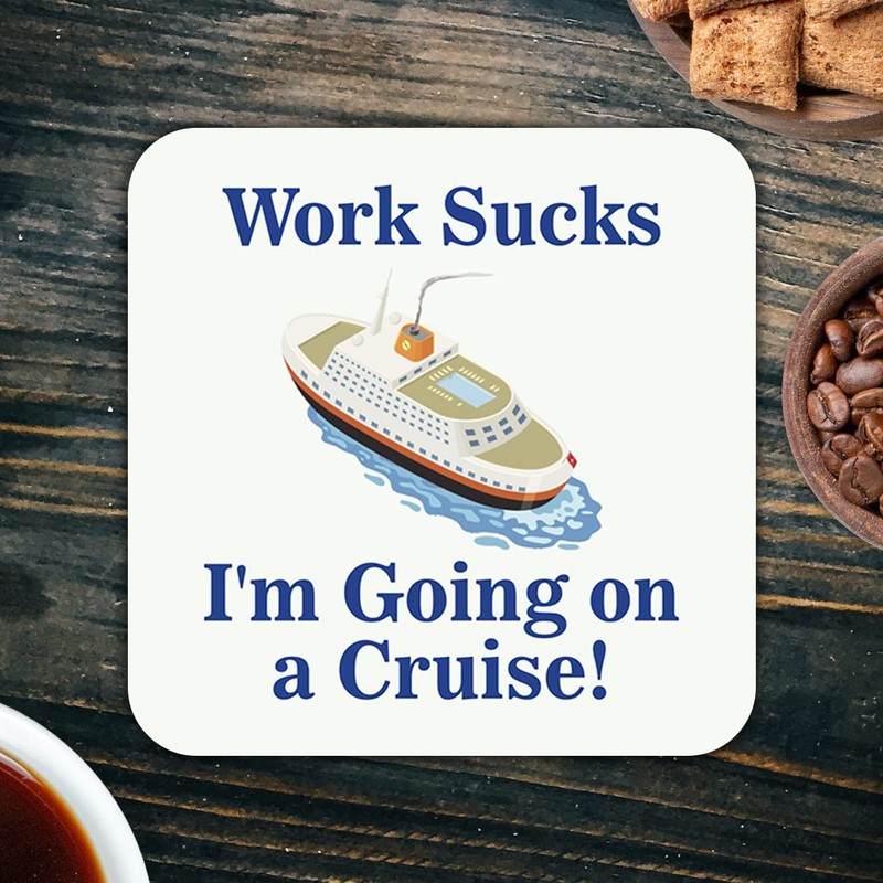 CS643 Work Sucks: I'm Going on a Cruise! Novelty Funny