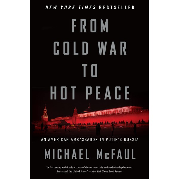 From Cold War to Hot Peace: An American Ambassador in
