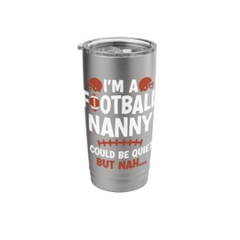 I'm A Football Nanny Of A Football Player Nanny Stainless Steel Insulated Tumbler