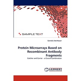 Protein Microarrays Based on Recombinant Antibody Fragments: Catcher and Carrier - a Crucial Combination