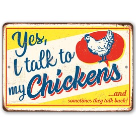 Yes I Talk To My Chickens - Chicken Coop Metal Sign - Chicken Accessories Indoor/Outdoor Chicken Decor on Coop - Vintage Kitchen Decor Gifts for Chicken Owners (12" x 18")