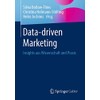 Data-driven Marketing: Insights aus Wissenschaft und Praxis
