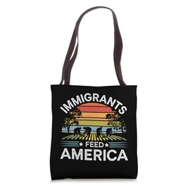 Immigrants Feed America Pro Immigration Farmer Farming Tote Bag
