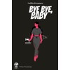 Bye Bye, Baby: a story of love and loss