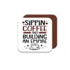 Gift Coaster for Boss/Manager - Sippin Coffee and Building an