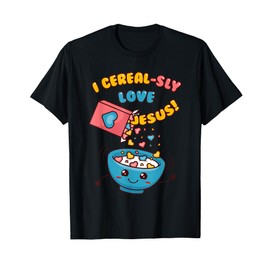 I CEREAL-SLY LOVE JESUS! - Funny Christian Pun - Hearts T-Shirt