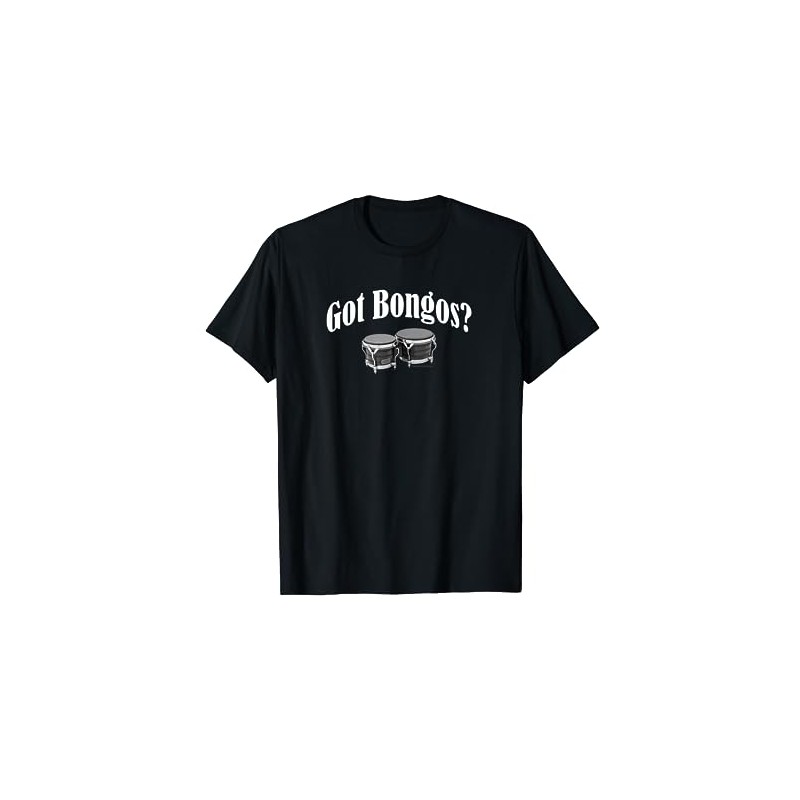 Got bongo drums percussion T-Shirt
