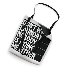 Don't Worry Laundry - Nobody Is Doing Me Either - Funny Tote Bag