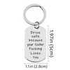 Drive Safe Keychain Funny Gifts for Sister Brother Key Chain