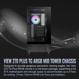 Thermaltake View 270 Plus TG ARGB Black Mid Tower E-ATX Case; 3x120mm ARGB Fans Included; Support Up to 360mm Radiator; Front & Side Dual Tempered Glass Panel; CA-1Y7-00M1WN-01; 3 Year Warranty
