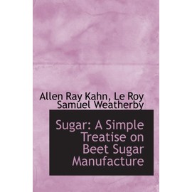Sugar: A Simple Treatise on Beet Sugar Manufacture