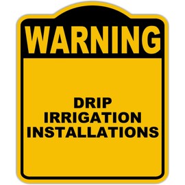 DRIP IRRIGATION INSTALLATIONS Warning Yellow Black Aluminum Composite Sign 20 x 24 inches