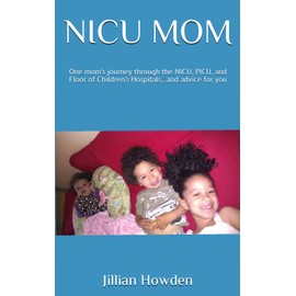 NICU MOM: One mom's journey through the NICU, PICU, and Floor of children's hospitals... and advice for you