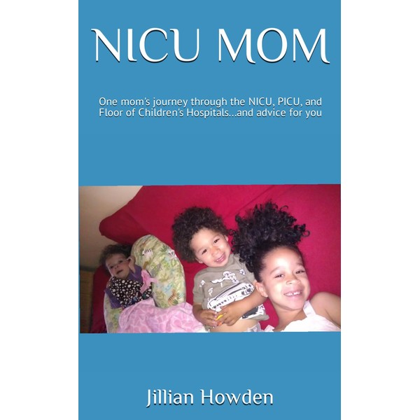 NICU MOM: One mom's journey through the NICU, PICU, and