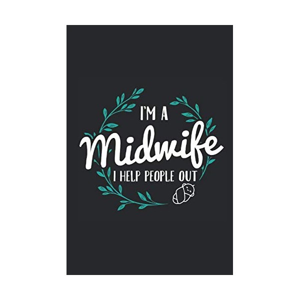 I'm A Midwife I Help People Out: Notebook: A5 Size