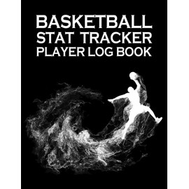 Basketball Stat Tracker Player Log Book: A Comprehensive Basketball Game Stats Book with Court Maps to Record Shot Locations and Keep Track of Player Performance