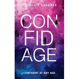 Confidage: A Psychological Guide to Transforming Anxiety into Confident Choices While Embracing Healthy Aging