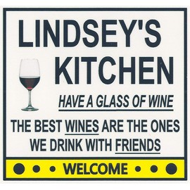 Lindsey's Have a Glass of Wine Kitchen Magnet. Customize for any name. 2 sizes. "The Best Wines are the Ones we Drink With Friends". Flexible. Available for quick ship.