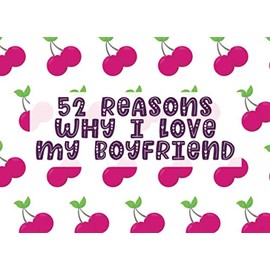 52 Reasons Why I Love My Boyfriend: Fill in The Blank Prompt Journal Notebook | Customized Valentine's Day Gift for Him or Her | Valentine Kawaii 03