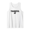 Thankful AF Tank Top