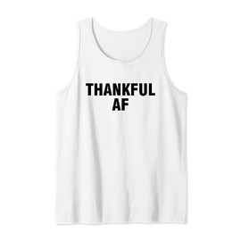 Thankful AF Tank Top