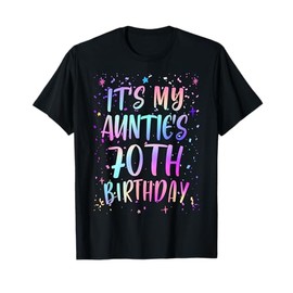 It's My Auntie's 70th Birthday Colorful Happy 70 Years Old T-Shirt