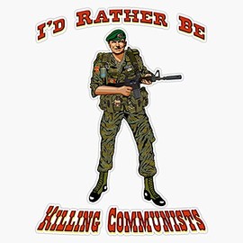 HOF Trading I'd Rather Be Killing Communists, Reagan Style Vinyl Sticker Waterproof Decal Laptop Wall Window Bumper Sticker 5"