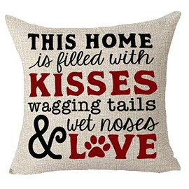 Queen's designer Words This Home is Filled with Kisses Wagging Tails Wet Noses and Love Dog Family Animal Cotton Linen Decorative Throw Pillow Case Cushion Cover Square 18"X18