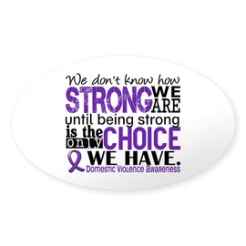 CafePress Domestic Violence Howstrongweare Oval Car Bumper Sticker