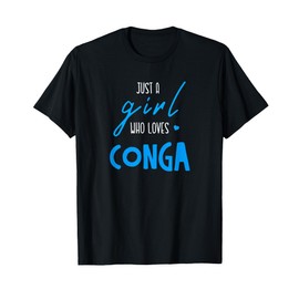 Just A Girl Who Loves Conga - Music Instrument Conga T-Shirt