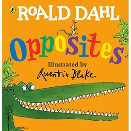 Roald Dahl's Opposites: (Lift-the-Flap)