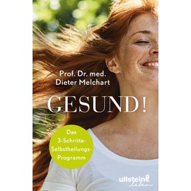 Gesund!: Das 3-Schritte-Selbstheilungs-Programm