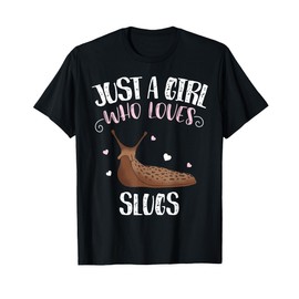 Just A Girl Who Loves Slugs – Funny Slug T-Shirt