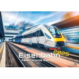 Railway – Fascinating Bahnwelt – 2025 – Calendar DIN A2: The Wall Calendar for All Railway Romanticians for the Year 2025 in Extra Large DIN A2 Format (approx. 60 x 42 cm)