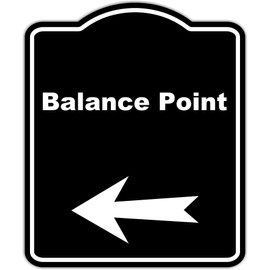 Balance Point Black Sign Arrow Left Aluminum Composite Sign 15 x 18 inches