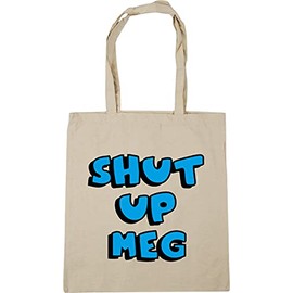 Hippowarehouse Shut up meg Tote Shopping Gym Beach Bag 42cm x38cm, 10 litres
