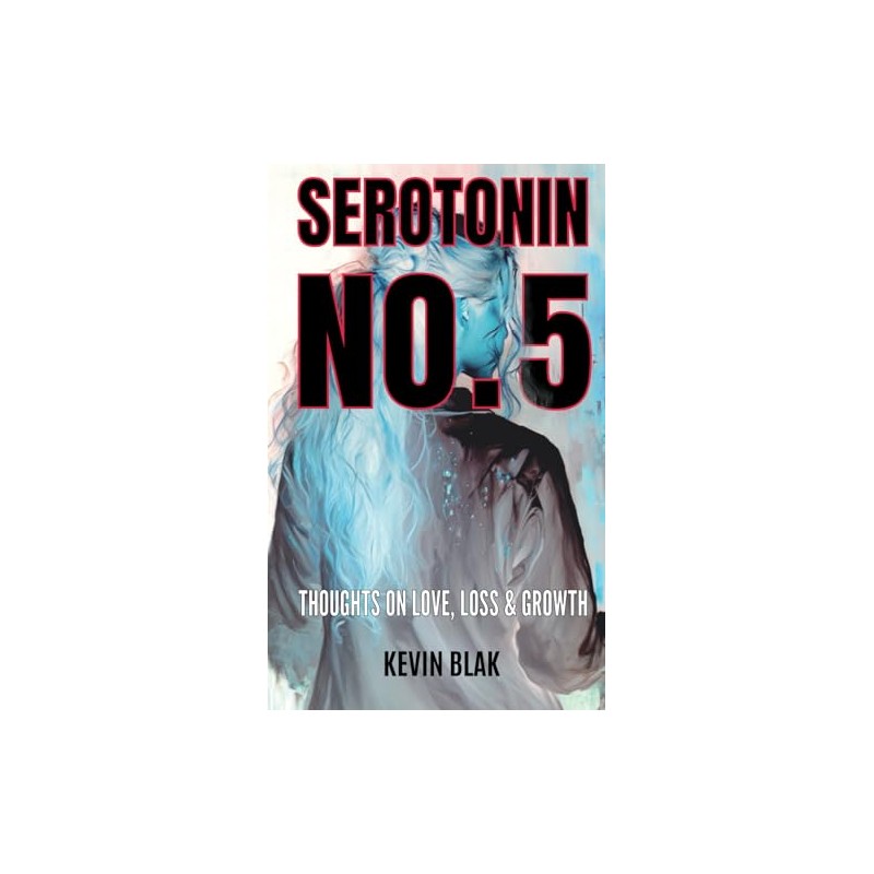 Serotonin No. 5: Thoughts on love, loss & growth