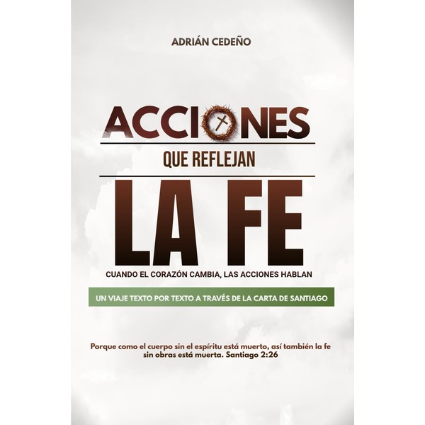 Acciones que Reflejan la Fe: Cuando el corazón cambia, las