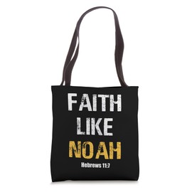 Faith Like Noah religious woman & men Tote Bag