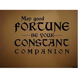 MAY GOOD FORTUNE BE YOUR CONSTANT COMPANION VINYL DECAL HOME DECOR