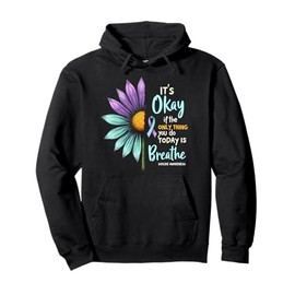 It's Okay If The Only Thing You Do Today Is Breathe Pullover Hoodie