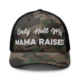 Hogue WS LLC Only Hell My Mama Raised Hat (Embroidered Camouflage Trucker Cap)