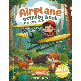 Airplane activity book (for kids 4-8): Perfect Travel Companion with 100+ Fun Activities