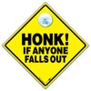 Honk If Anyone Falls Out Car Sign, Novelty Car Window