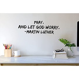 Vinyl Wall Decal Pray, and let God Worry. Martin Luther Inspirational Religious Bible Quote for Christian God Scripture Home
