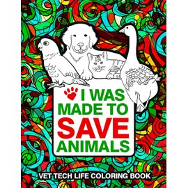 Vet Tech Adult Coloring Book: A Funny & Relatable Vet Tech Gifts Coloring Book for Adults to Relax | Novelty Gifts for Vet Techs Women or Men, Retirement, Appreciation, Thank you.
