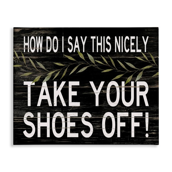 Stupell Industries Take Your Shoes Off Phrase Funny Home Welcome