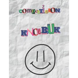Unique Composition Notebook Journal An Unusual Notebook with Fun and Wacky Cover: Compostishion Knotbuk: A Funny and Humorous Gag Gift and Joke Journal Notebook. Nerdy and Snarky fun!